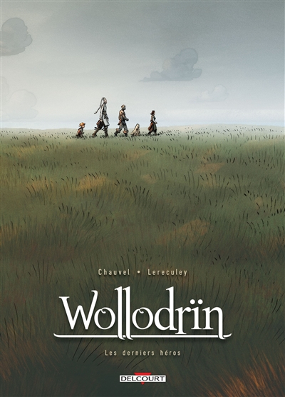 wollodrïn : tomes 9 et 10 : les derniers héros