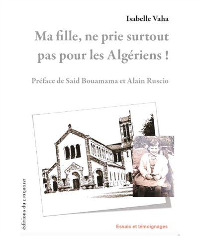 Ma fille, ne prie surtout pas pour les Algériens !
