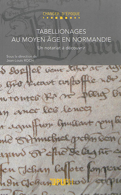Tabellionages au Moyen Age en Normandie : un notariat à découvrir