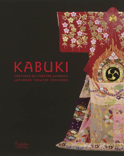 Kabuki, costumes du théâtre japonais : exposition, Paris, Fondation Pierre Bergé-Yves Saint-Laurent, du 7 mars au 15 juillet 2012. Japanese theater costumes