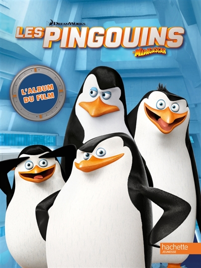 Les pingouins de Madagascar : l'album du film