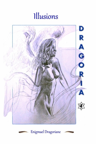 Dragoria : 4 : Illusions