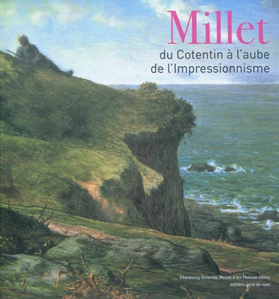 Millet : du Cotentin à l'aube de l'impressionnisme