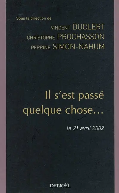 Il s'est passé quelque chose... : le 21 avril 2002