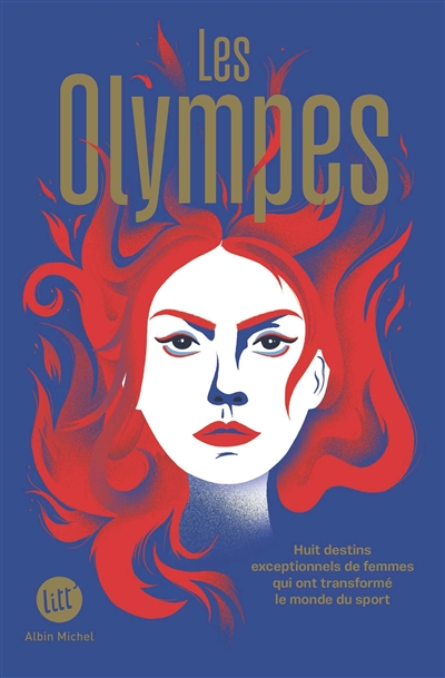 Les Olympes : huit destins exceptionnels de femmes qui ont transformé le monde du sport : recueil de nouvelles