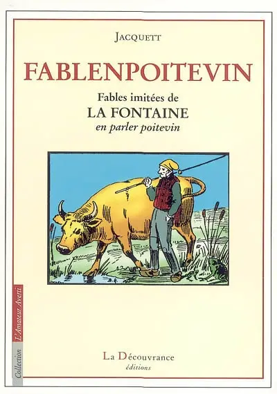 Fablenpoitevin : fables imitées de La Fontaine en parler poitevin