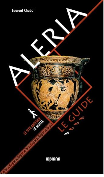 Aléria, le guide : le site antique, le musée