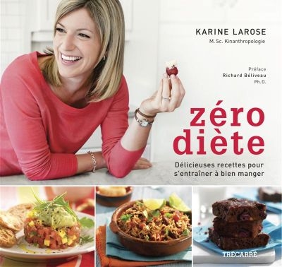 Zéro diète : délicieuses recettes pour s'entraîner à bien manger