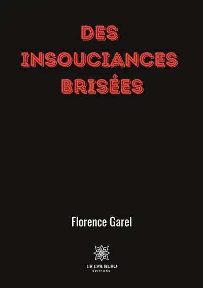 Des insouciances brisées