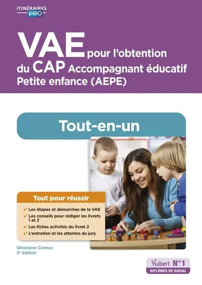 VAE pour l'obtention du CAP accompagnant éducatif petite enfance (AEPE) : tout-en-un VAE pour l'obtention du CAP accompagnant éducatif petite enfance (AEPE) : tout-en-un