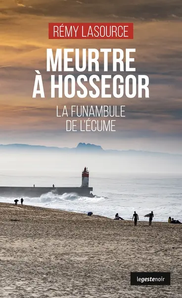 Meurtre à Hossegor : la funambule de l'écume