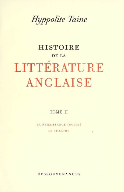 Histoire de la littérature anglaise. Vol. 2. La Renaissance (suite), le théâtre