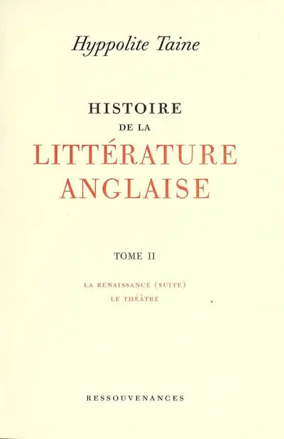 Histoire de la littérature anglaise. Vol. 2. La Renaissance (suite), le théâtre