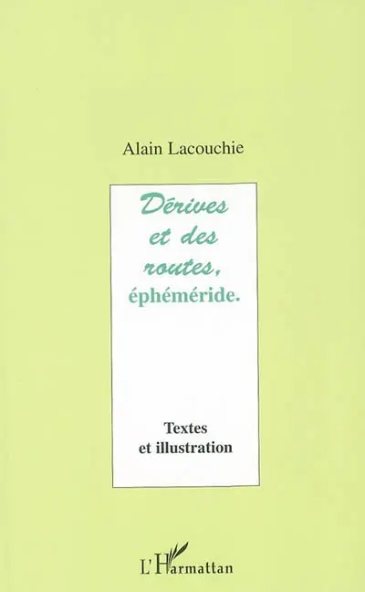 Dérives et des routes, éphéméride