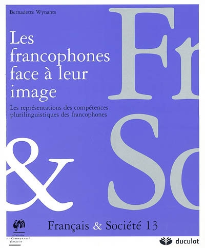 Les francophones face à leur image : les représentations des compétences plurilinguistiques des francophones