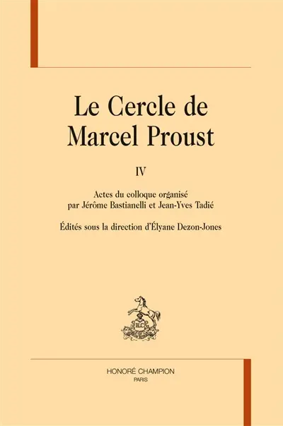 Le cercle de Marcel Proust. Vol. 4