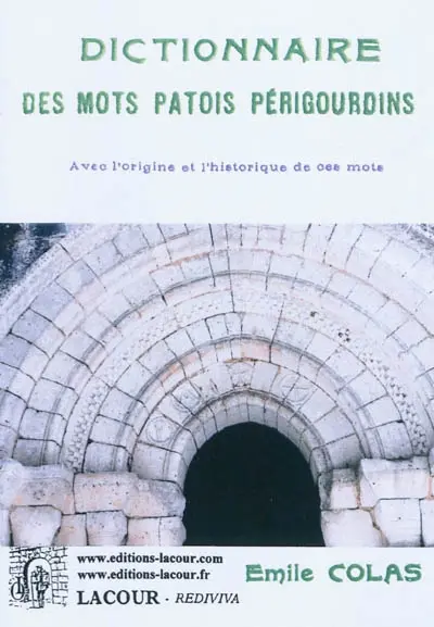 Dictionnaire des mots patois périgourdins : avec l'origine et l'historique de ces mots