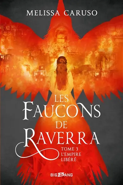 Les faucons de Raverra. Vol. 3. L'Empire libéré