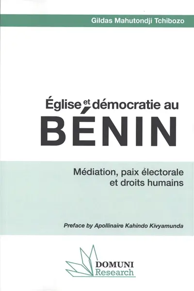 Eglise et démocratie au Bénin : médiation, paix électorale et droits humains