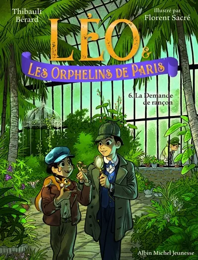 Léo & les orphelins de Paris. Vol. 6. La demande de rançon
