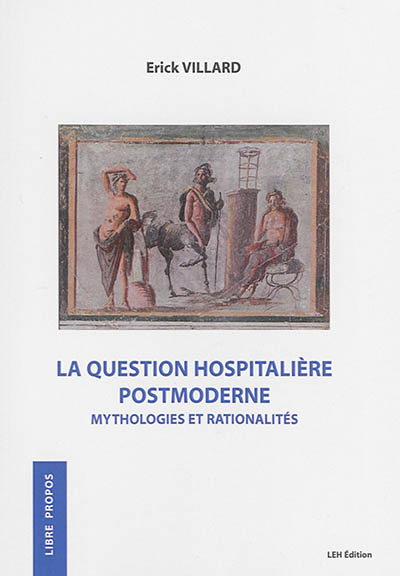 La question hospitalière postmoderne : mythologies et rationalités