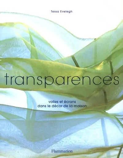 Transparences : voiles et écrans dans le décor de la maison