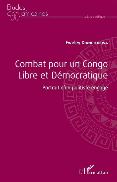 Combat pour un Congo libre et démocratique : portrait d'un politiste engagé