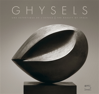 Ghysels : une esthétique de l'espace. Ghysels : the beauty of space