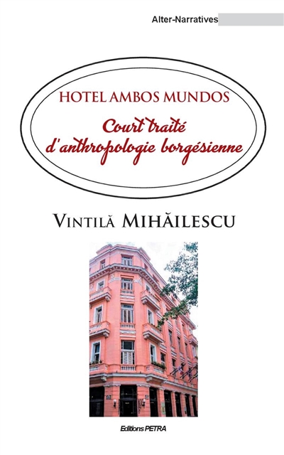 Hotel Ambos mundos : court traité d'anthropologie borgésienne