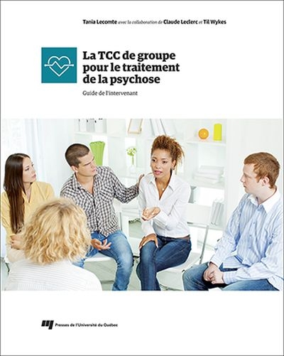 La TCC de groupe pour le traitement de la psychose : guide de l'intervenant