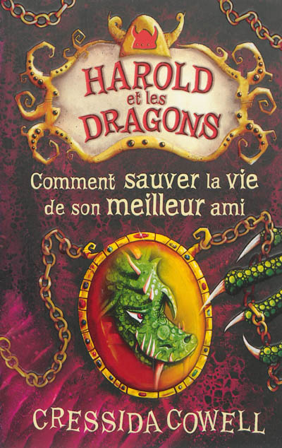 Harold et les dragons. Vol. 9. Comment sauver la vie de son meilleur ami