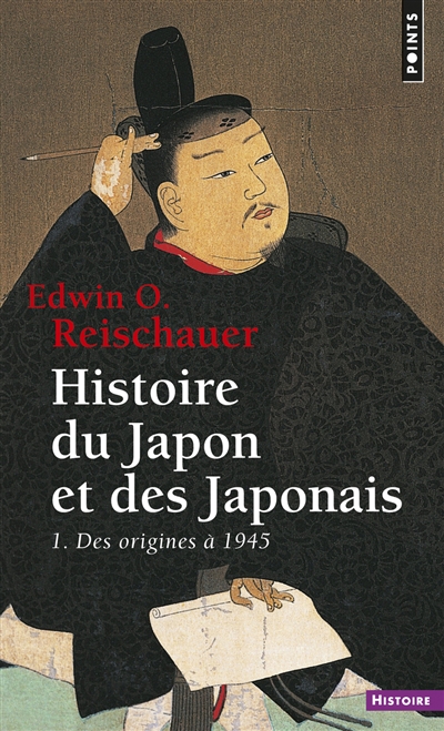 Histoire du Japon et des Japonais. Vol. 1. Des origines à 1945
