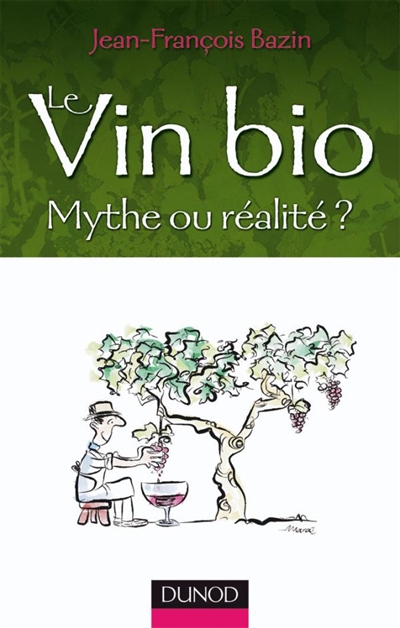 Le vin bio : mythe ou réalité ?