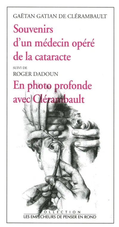 Souvenirs d'un médecin opéré de la cataracte. En photo profonde avec Clérambault