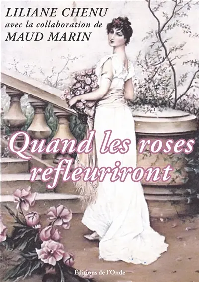 Quand les roses refleuriront