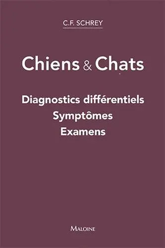 Chiens & chats : diagnostics différentiels, symptômes, examens