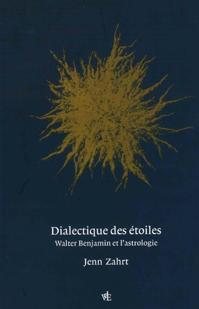 Dialectique des étoiles : Walter Benjamin et l'astrologie