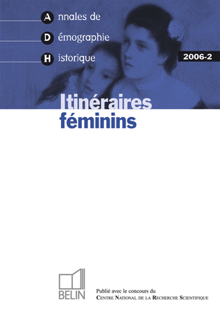 Annales de démographie historique, n° 2 (2006). Itinéraires féminins