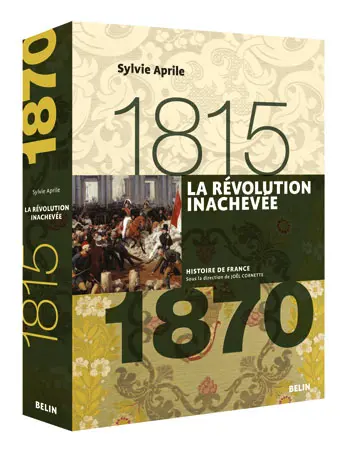 La Révolution inachevée, 1815-1870