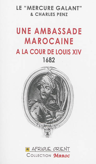 Une ambassade marocaine à la cour de Louis XIV : 1682