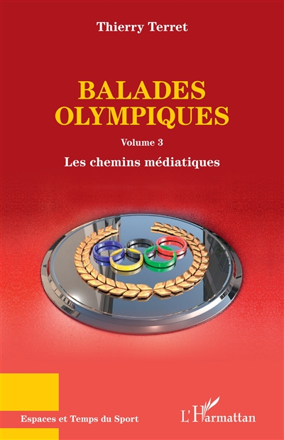 Balades olympiques. Vol. 3. Les chemins médiatiques