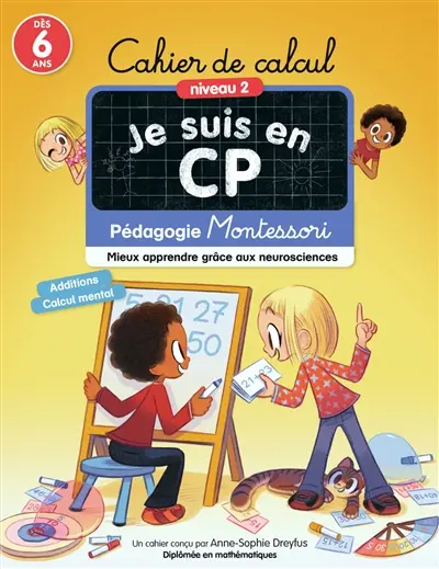Je suis en CP : cahier de calcul, niveau 2, dès 6 ans : pédagogie Montessori, mieux apprendre grâce aux neurosciences
