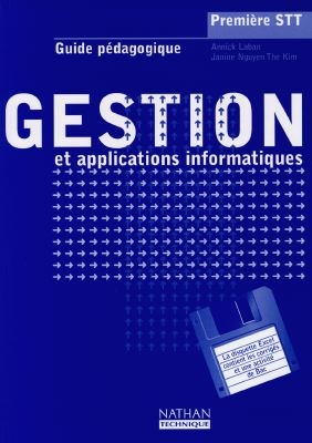 Gestion et applications informatiques, 1re STT : guide pédagogique