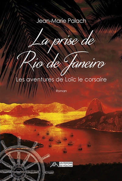 Les aventures de Loïc le corsaire. Vol. 2. La prise de Rio de Janeiro