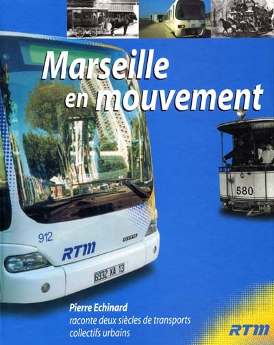 Marseille en mouvement : deux siècles de transports collectifs urbains