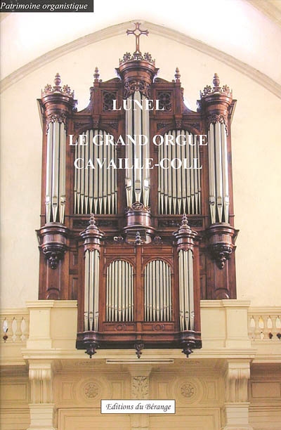 Le grand orgue Cavaillé-Coll : Lunel : Eglise Notre-Dame-du-Lac