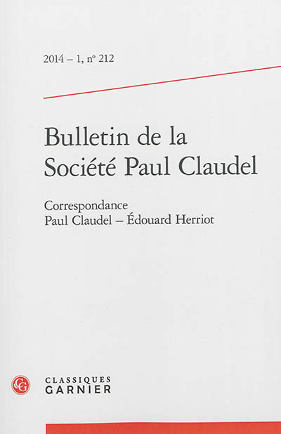 Bulletin de la Société Paul Claudel, n° 212. Correspondance Paul Claudel, Edouard Herriot