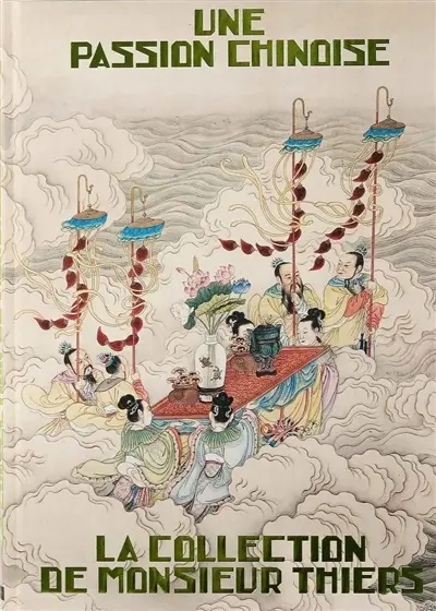 Une passion chinoise : la collection de monsieur Thiers