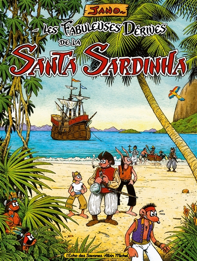 Les fabuleuses dérives de la Santa Sardinha. Vol. 1