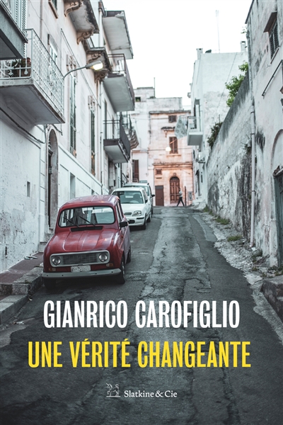 Une vérité changeante - Gianrico Carofiglio